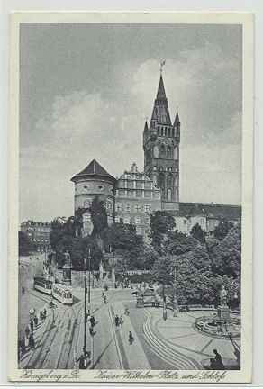 K�nigsberg - Kaiser-Wilhelm-Platz und Schlo�